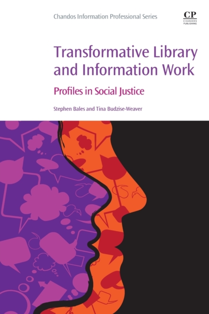Transformative Library and Information Work : Profiles in Social Justice, Paperback / softback Book