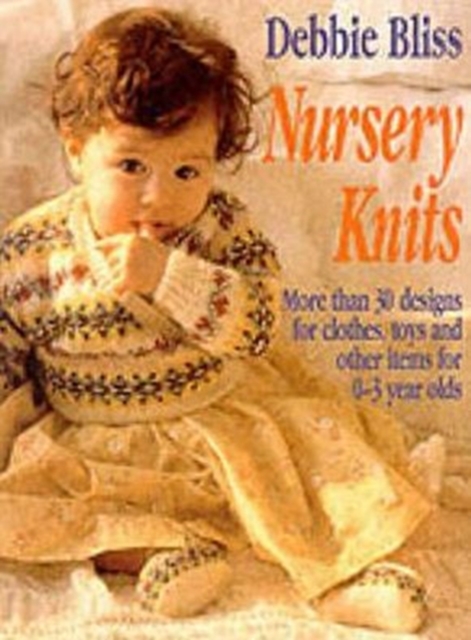Nursery Knits : Over 30 Designs and Toys for 0-3 Year Olds, Paperback / softback Book