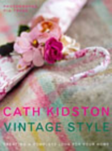 Vintage Style : A New Approach To Home Decorating, Hardback Book