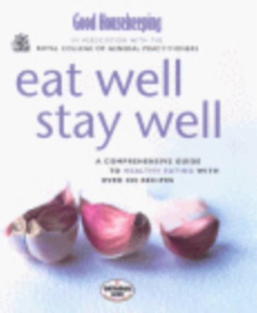 Good Housekeeping & Royal College of General PractitionersEat Well, Stay Well, Hardback Book
