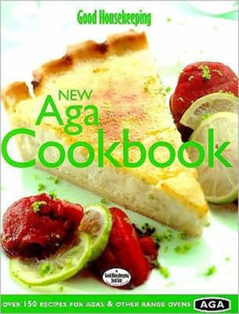 Good Housekeeping New Aga Cookbook, Hardback Book