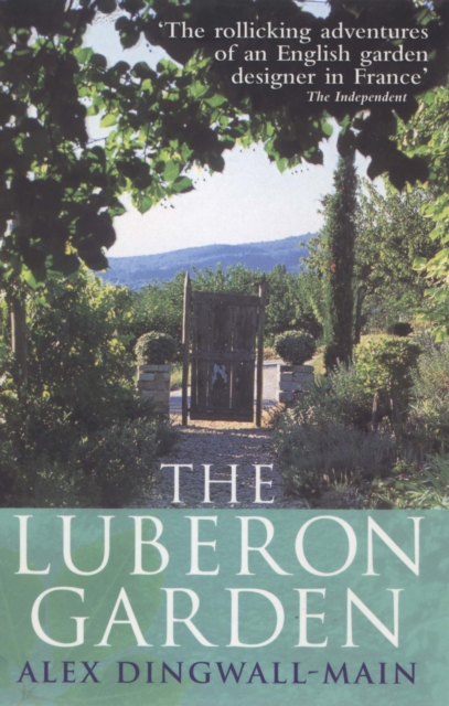 The Luberon Garden : A provencal story of Apricot Blossom, Truffles and Thyme, Paperback / softback Book