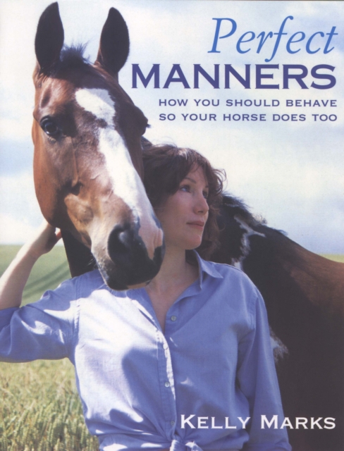 Perfect Manners : Mutual Respect for Horses and Humans, Paperback / softback Book