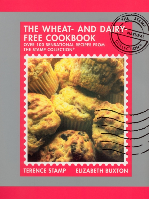 Wheat-and-Dairy-Free Cook Book : Over 100 sensational recipes from the Stamp Collection, Paperback / softback Book