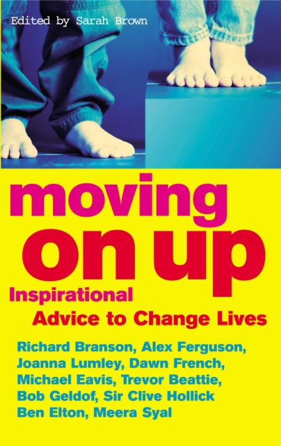 Moving On Up : Inspirational advice to change lives, Paperback / softback Book