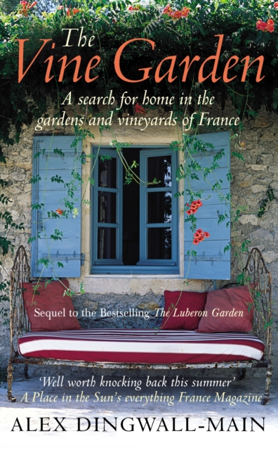 The Vine Garden : A search for home in the gardens and vineyards of France, Paperback / softback Book