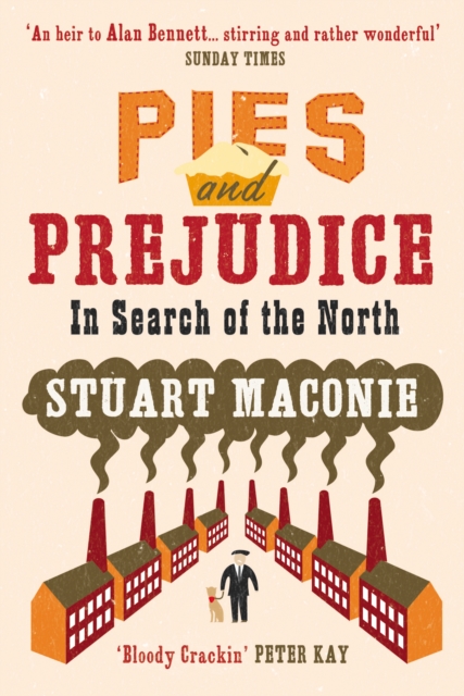 Pies and Prejudice : In search of the North, Paperback / softback Book