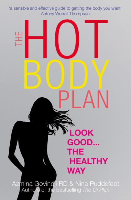 The Hot Body Plan : Look good...the healthy way, Paperback / softback Book