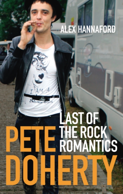 Pete Doherty : Last of the Rock Romantics, Paperback / softback Book