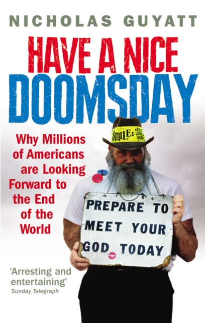 Have a Nice Doomsday : Why millions of Americans are looking forward to the end of the world, Paperback / softback Book