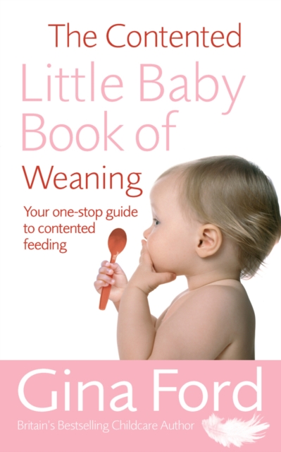 The Contented Little Baby Book Of Weaning, Paperback / softback Book