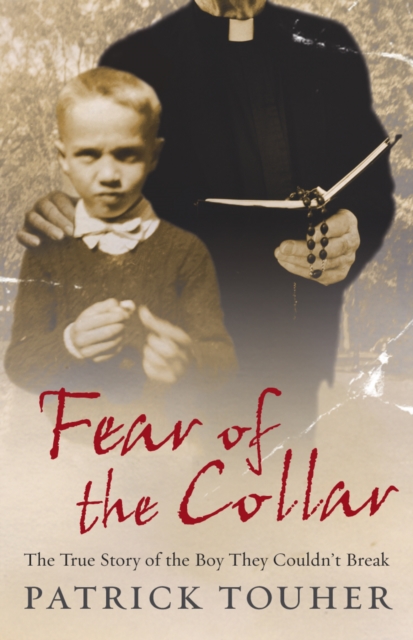 Fear of the Collar : The True Story of the Boy They Couldn't Break, Paperback / softback Book