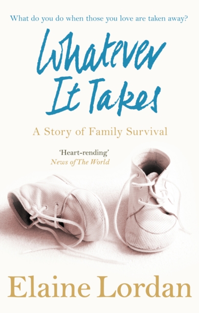 Whatever It Takes : A Story of Family Survival, Paperback / softback Book