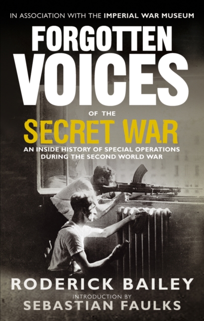 Forgotten Voices of the Secret War : An Inside History of Special Operations in the Second World War, Paperback / softback Book