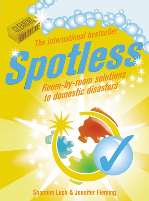 Spotless : Room-by-Room Solutions to Domestic Disasters, Paperback / softback Book