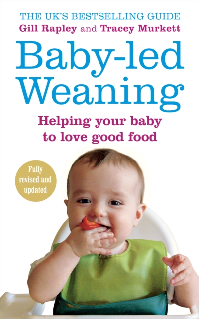 Baby-led Weaning : Helping Your Baby to Love Good Food, Paperback / softback Book