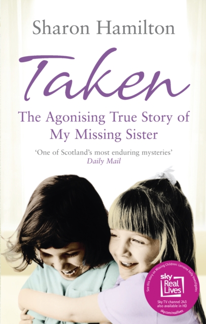 Taken : The Agonising True Story of my Missing Sister, Paperback / softback Book