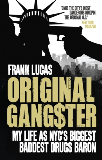 Original Gangster : My Life as NYC's Biggest Baddest Drugs Baron, Paperback / softback Book