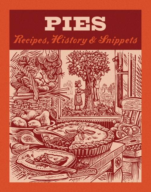 Pies : Recipes, History, Snippets, Hardback Book