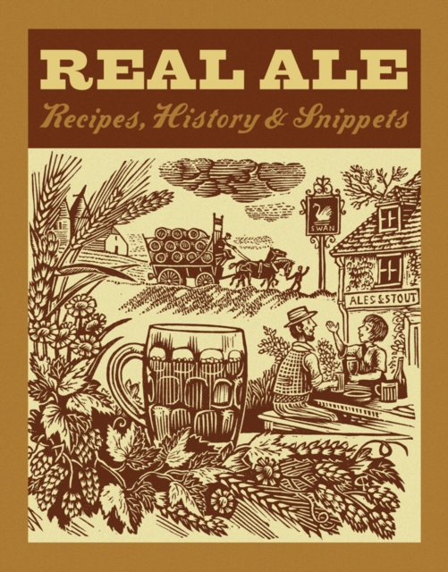 Real Ale : Recipes, History, Snippets, Hardback Book