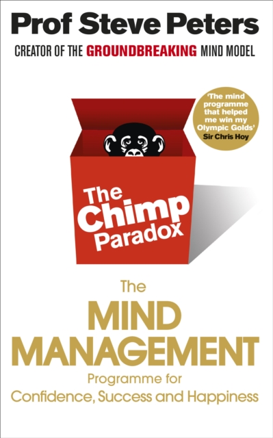 The Chimp Paradox : The Acclaimed Mind Management Programme to Help You Achieve Success, Confidence and Happiness, Paperback / softback Book
