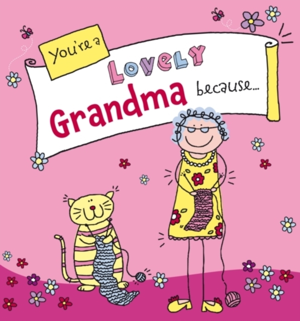 You're a Lovely Grandma Because..., Hardback Book