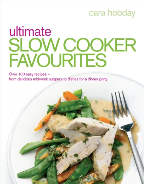 Ultimate Slow Cooker Favourites : Over 100 easy and delicious recipes, Paperback / softback Book