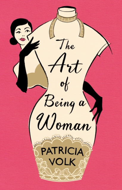 The Art of Being a Woman : My Mother, Schiaparelli, and Me, Hardback Book