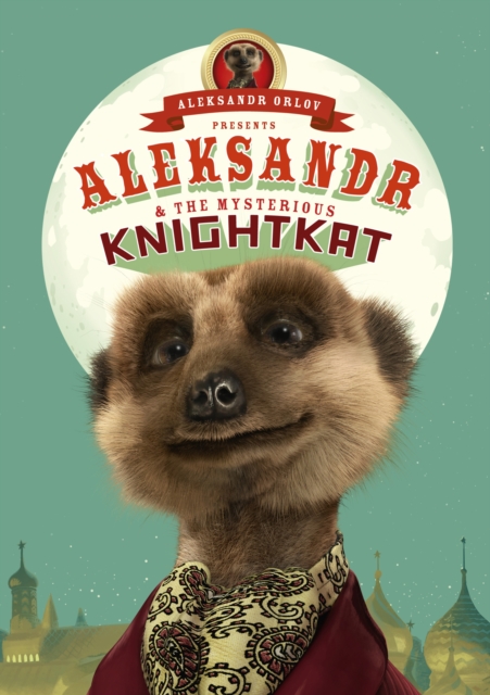 Aleksandr and the Mysterious Knightkat : (Meerkat Tales), Hardback Book