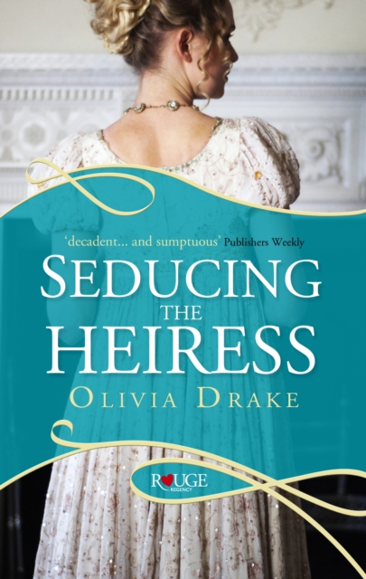 Seducing the Heiress: A Rouge Regency Romance, Paperback / softback Book