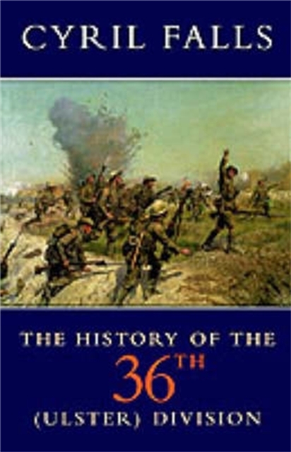 The History of the 36th (Ulster) Division, Paperback / softback Book