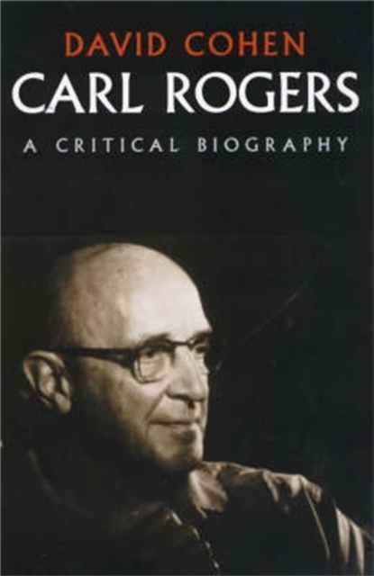 Carl Rogers : A Critical Biography, Paperback / softback Book
