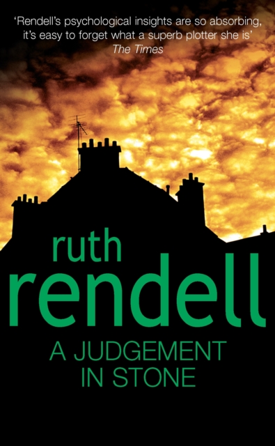 A Judgement In Stone : a chilling and captivatingly unsettling thriller from the award-winning Queen of Crime, Ruth Rendell, Paperback / softback Book