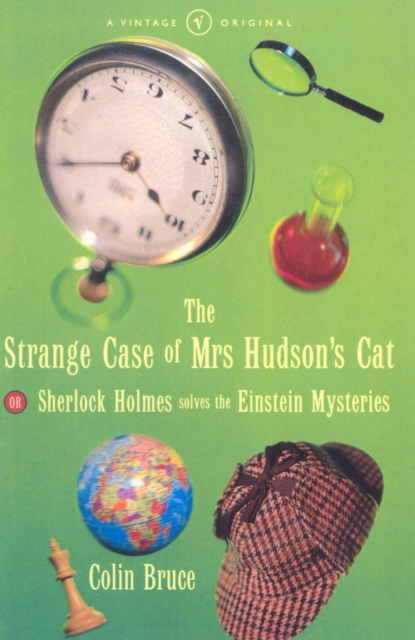 The Strange Case Of Mrs Hudson's Cat : or Sherlock Holmes Solves the Einstein Mysteries, Paperback / softback Book