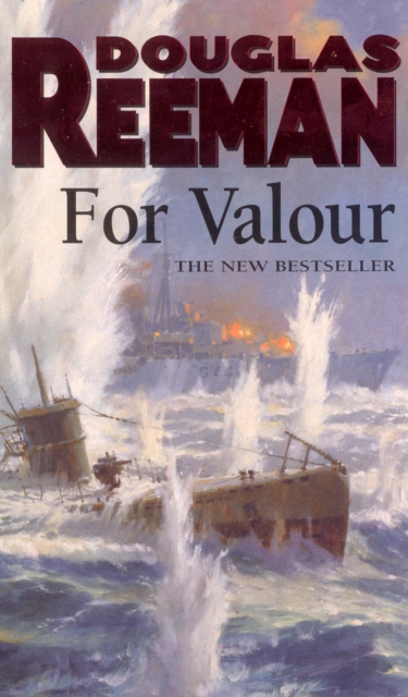 For Valour : an all-guns-blazing naval action thriller set at the height of WW2 from Douglas Reeman, the all-time bestselling master storyteller of the sea, Paperback / softback Book