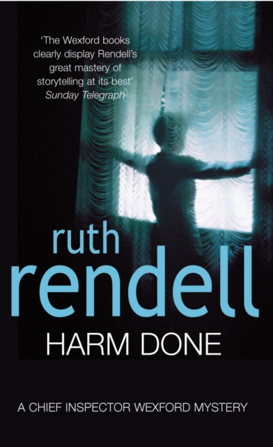 Harm Done : a hugely absorbing and compelling Wexford mystery from the award-winning queen of crime, Ruth Rendell, Paperback / softback Book