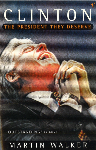 Clinton : The President They Deserve, Paperback / softback Book