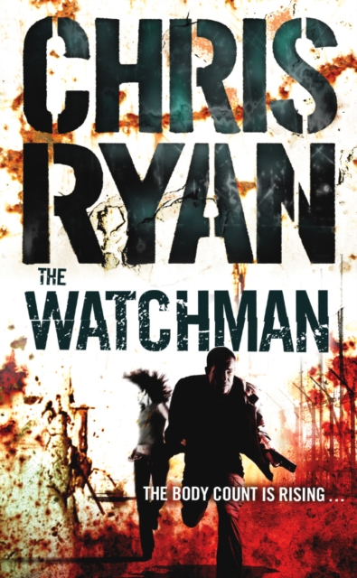 The Watchman : an unstoppable action thriller from the Sunday Times bestselling author Chris Ryan, Paperback / softback Book