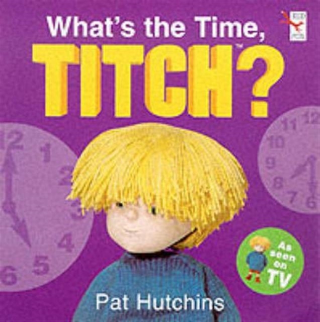 What's The Time Titch?, Paperback / softback Book