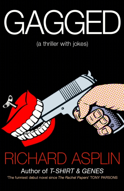Gagged : (a thriller with jokes), Paperback / softback Book