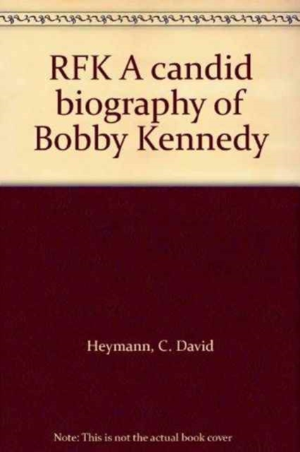 RFK : A Candid Biography of Bobby Kennedy, Paperback Book