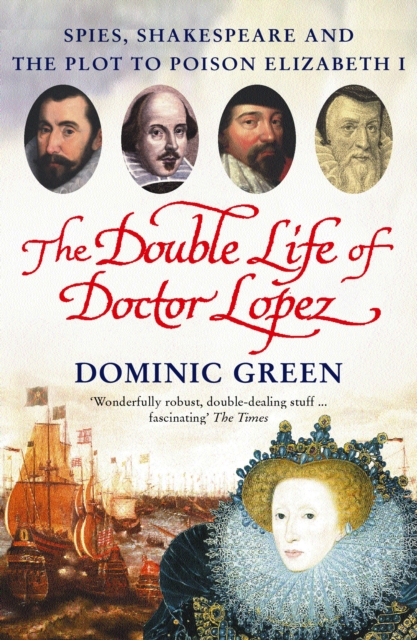 The Double Life Of Doctor Lopez : The Real Merchant of Venice, Paperback / softback Book