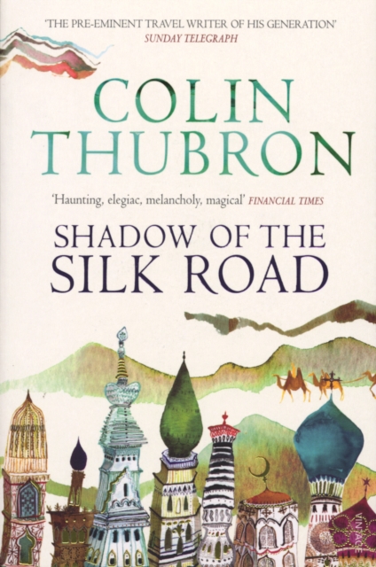 Shadow of the Silk Road, Paperback / softback Book