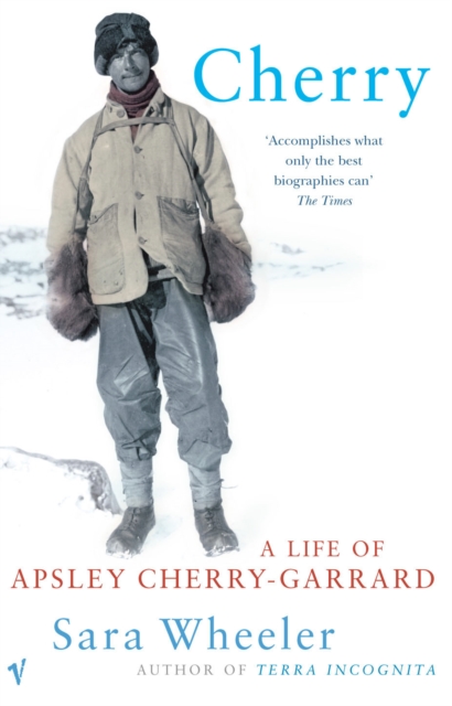 Cherry : A Life of Apsley Cherry-Garrard, Paperback / softback Book
