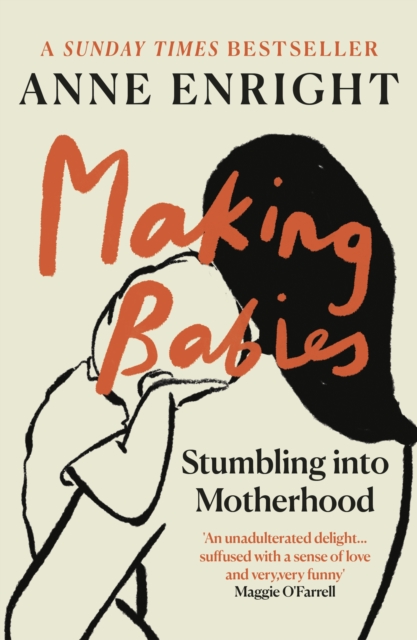 Making Babies : the Sunday Times bestselling memoir of stumbling into motherhood, Paperback / softback Book