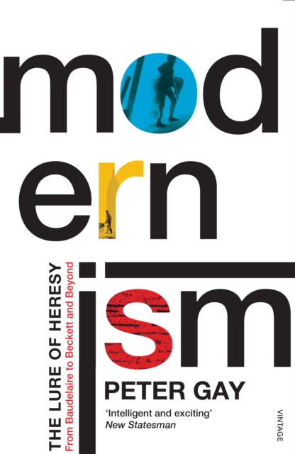 Modernism : The Lure of Heresy - From Baudelaire to Beckett and Beyond, Paperback / softback Book
