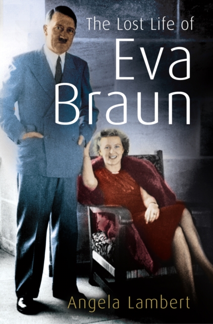 The Lost Life of Eva Braun, Paperback / softback Book