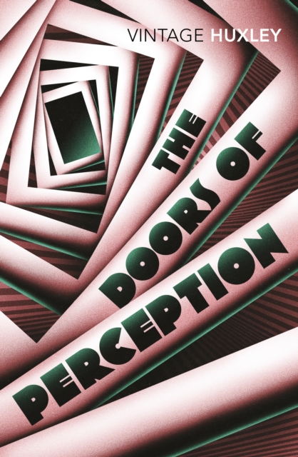 The Doors of Perception : And Heaven and Hell, Paperback / softback Book