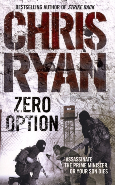 Zero Option : a relentless, race-against-time action thriller from the Sunday Times bestselling author Chris Ryan, Paperback / softback Book