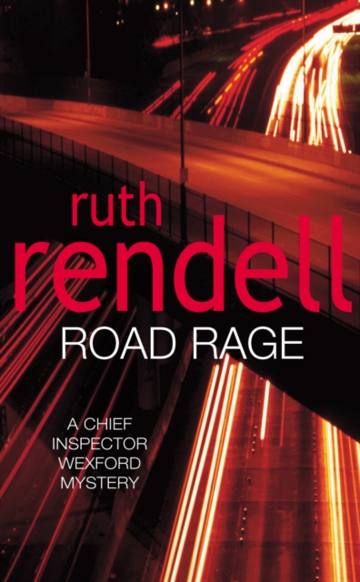 Road Rage : a Wexford mystery full of twists and turns from the Queen of Crime, Ruth Rendell, Paperback / softback Book